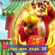 jogo que paga 20 reais para se cadastrar